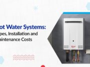 Types of Hot Water Systems: A Guide to Their Installation and Maintenance Costs Hot Water System Types Installation and Maintenance Costs