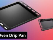 5 Tips for Cleaning the Oven Drip Pan Oven Drip Pan