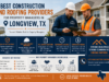 Best Construction and Roofing Providers for Property Managers in Longview, TX Construction and Roofing Providers
